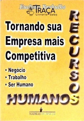 Recursos Humanos - Tornando Sua Empresa Mais Competitiva