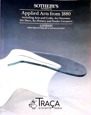 Sothebys - Applied Arts From 1880 Including Arts And Crafts Art Nouveau Art Deco Art Pottery And