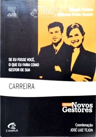 Se Eu Fosse Voce, o Que Faria Como Gestor de Sua Carreiras