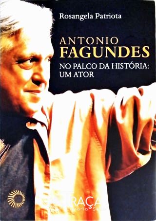Antonio Fagundes No Palco da História - Um Ator