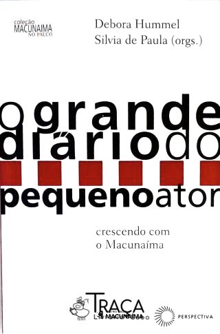 O Grande Diário do Pequeno Ator - Crescendo com o Macunaíma