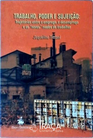 Trabalho, Poder e Sujeição