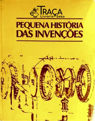 Pequena História das Invenções