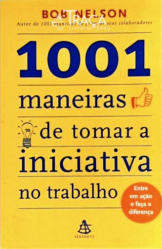 1001 Maneiras de Tomar a Iniciativa No Trabalho