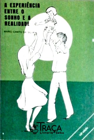 A Experiência Entre o Sonho e a Realidade
