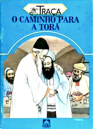 O Caminho para a Torá - Histórias dos Tsadikim