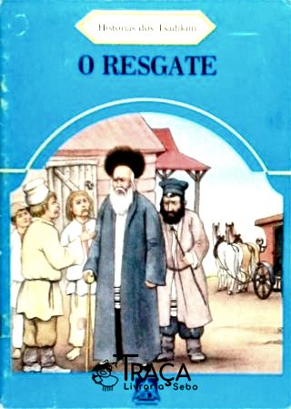 O Resgate - Histórias dos Tsadikim