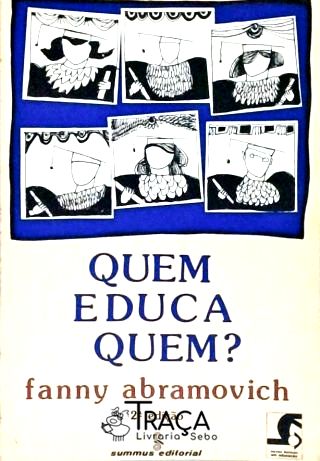 Quem Educa Quem?