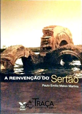 A Reinvenção do Sertão