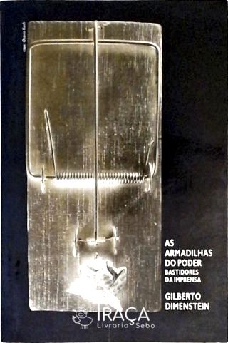 As Armadilhas do Poder - Bastidores da Imprensa