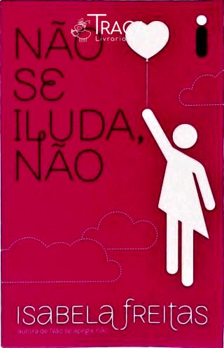 Não Se Iluda, Não