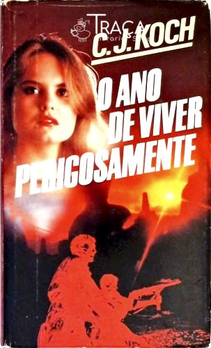 O Ano de Viver Perigosamente