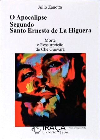 O Apocalipse Segundo Santo Ernesto de La Higuera