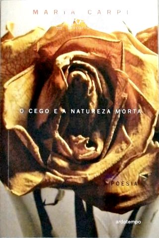 O Cego E A Natureza Morta