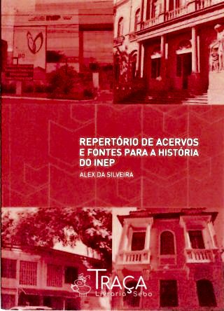 Repertório de Acervos e Fontes para a História do Inep