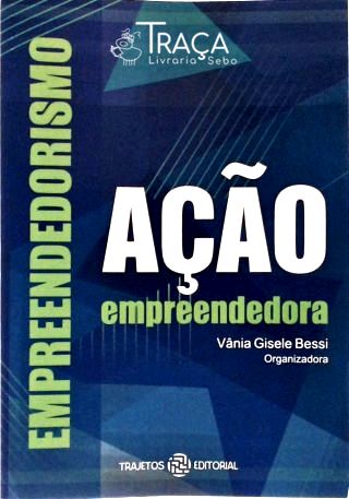 Empreendedorismo e Ação Empreendedora