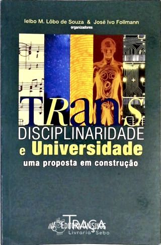 Transdisciplinaridade e Universidade