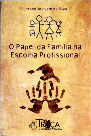 O Papel da Familia Na Escolha Profissional