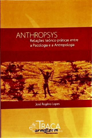 Anthroposys - Relações Teórico-práticas Entre a Psicologia e a Anrtropologia