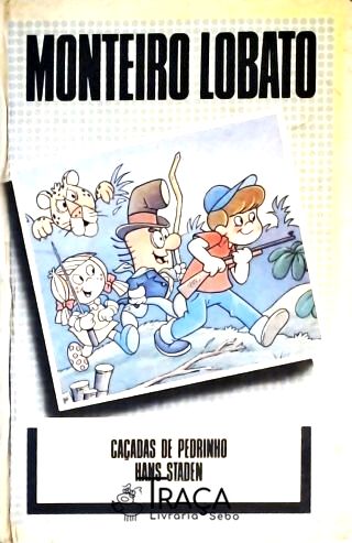 Caçadas de Pedrinho - Hans Staden