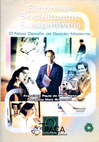 Empresas Socialmente Sustentáveis - o Novo Desafio da Gestão Moderna