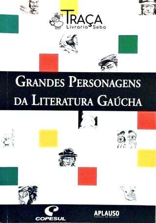 Grandes Personagens da Literatura Gaucha