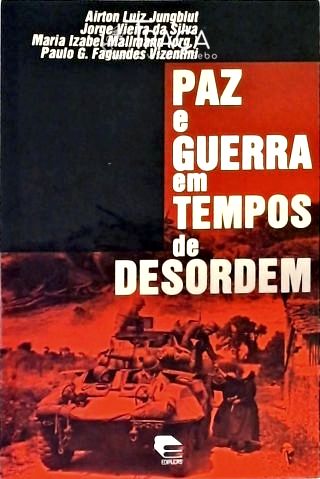 Paz e Guerra em Tempos de Desordem