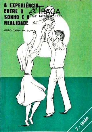 A Experiência Entre o Sonho e a Realidade