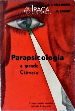 Parapsicologia: a Grande Ciência