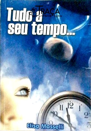 Tudo a Seu Tempo...