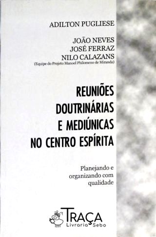 Reuniões Doutrinárias e Mediúnicas No Centro Espírita