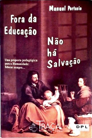 Fora da Educação Não Há Salvação