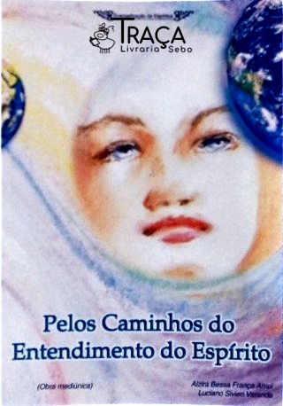 Pelos Caminhos do Entendimento do Espírito