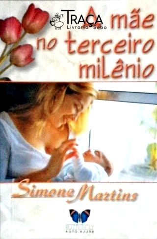 A Mãe No Terceiro Milênio