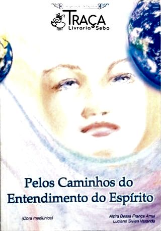Pelos Caminhos do Entendimento do Espírito