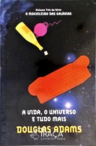 A Vida, o Universo e Tudo Mais