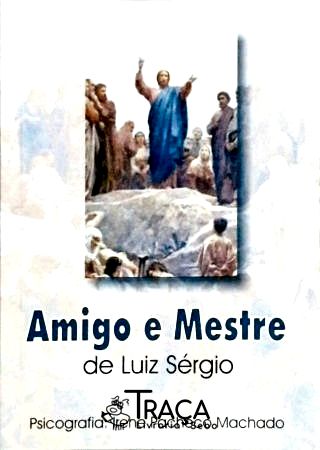 Amigo e Mestre de Luiz Sérgio