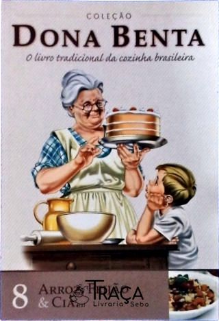 Dona Benta - Arroz, Feijão & Cia.