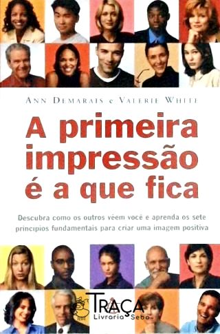 A Primeira Impressão É a Que Fica