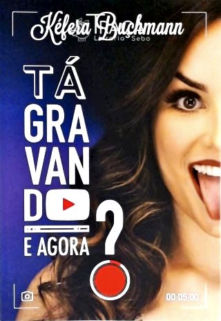 Tá Gravando. e Agora?