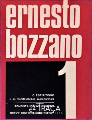 Ernesto Bozzano - o Espiritismo e as Manifestações Supranormais