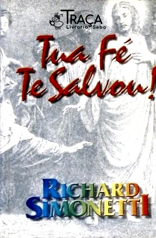 Tua Fé Te Salvou!