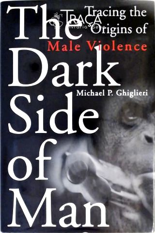 The Dark Side Of Man