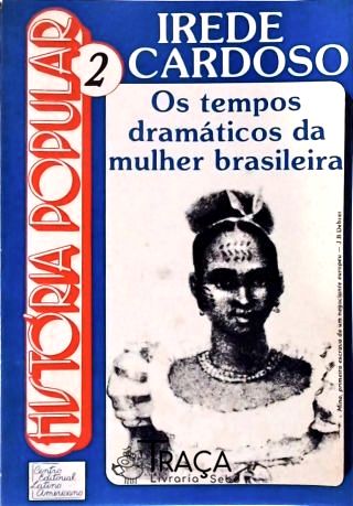 Os Tempos Dramáticos da Mulher Brasileira