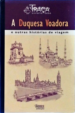 A Duquesa Voadora e Outras Histórias De Viagem