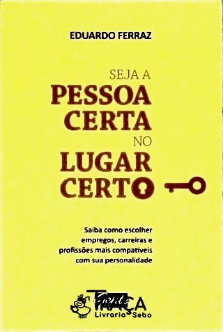 Seja a Pessoa Certa No Lugar Certo