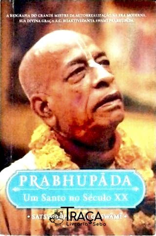 Prabhupáda - Um Santo No Século XX