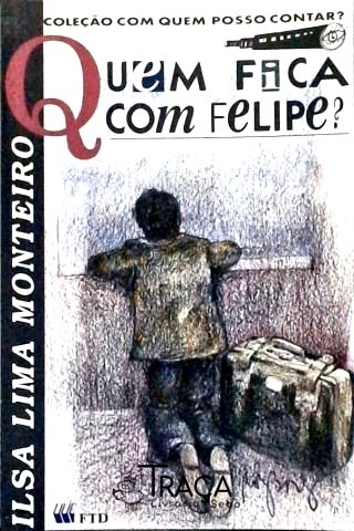 Quem Fica com Felipe?