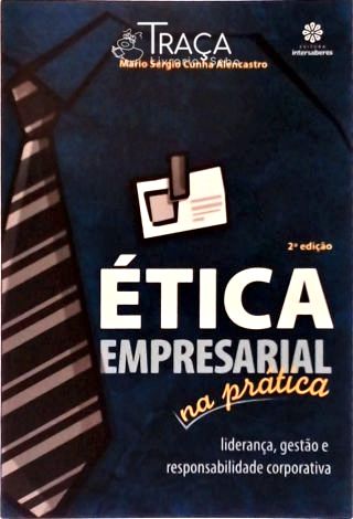 Ética Empresarial Na Prática