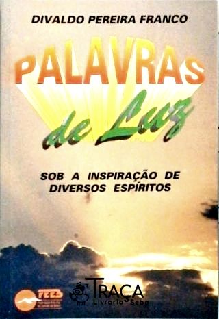Palavras de Luz - sob a inspiração de diversos espíritos